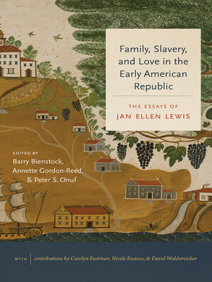 cover image of Family, Slavery, and Love in the Early American Republic